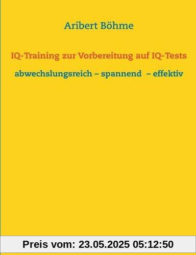 IQ-Training zur Vorbereitung auf IQ-Tests: abwechslungsreich - spannend  - effektiv