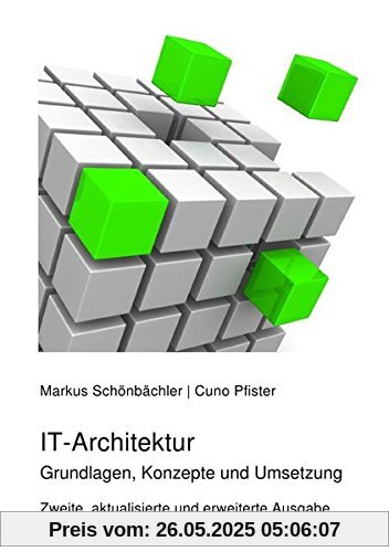 IT-Architektur: Grundlagen, Konzepte und Umsetzung