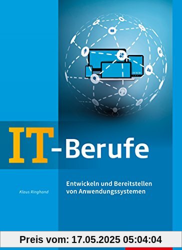 IT-Berufe: Entwickeln und Bereitstellen von Anwendungssystemen: Schülerband IT-Berufe: Entwickeln und Bereitstellen von Anwendungssystemen: Schülerband