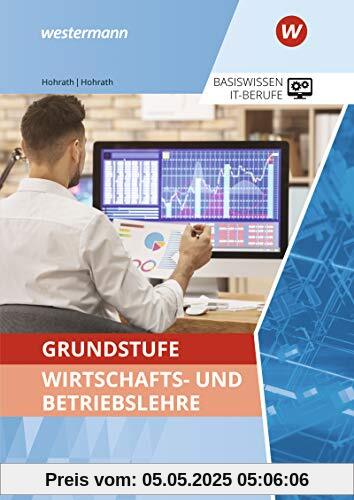 IT-Berufe: Grundstufe Wirtschafts- und Betriebslehre: Schülerband IT-Berufe: Grundstufe Wirtschafts- und Betriebslehre: Schülerband
