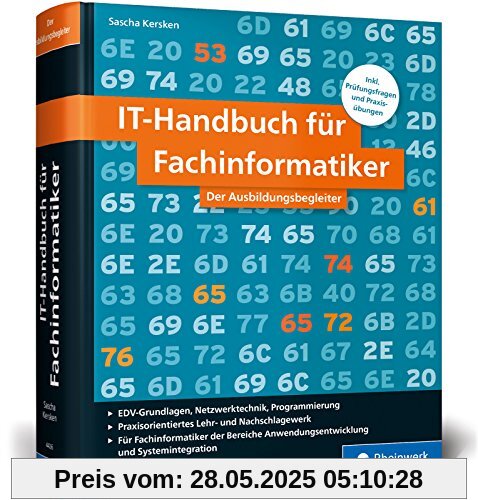 IT-Handbuch für Fachinformatiker: Für Fachinformatiker der Bereiche Anwendungsentwicklung und Systemintegration. Inkl. Prüfungsfragen und Praxisübungen IT-Handbuch für Fachinformatiker: Für Fachinformatiker der Bereiche Anwendungsentwicklung und Systemintegration. Inkl. Prüfungsfragen und Praxisübungen