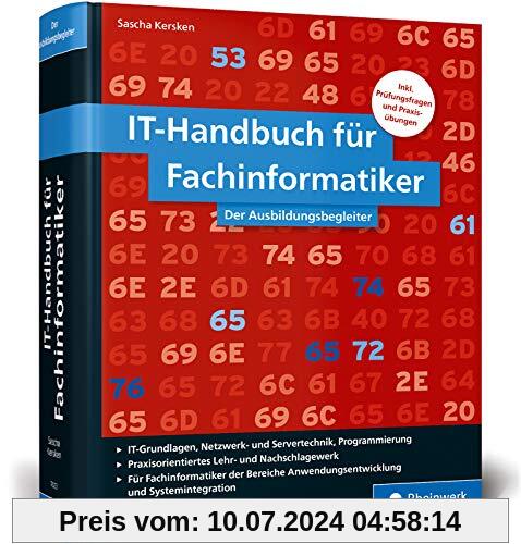 IT-Handbuch für Fachinformatiker: Ideal für die Bereiche Anwendungsentwicklung und Systemintegration. Mit vielen Prüfungsfragen und Übungen