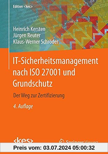 IT-Sicherheitsmanagement nach ISO 27001 und Grundschutz: Der Weg zur Zertifizierung (Edition kes)