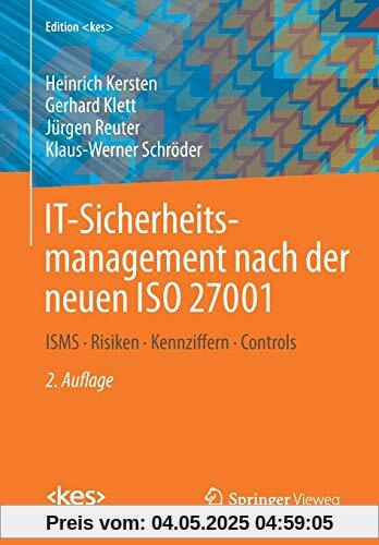 IT-Sicherheitsmanagement nach der neuen ISO 27001: ISMS, Risiken, Kennziffern, Controls (Edition )