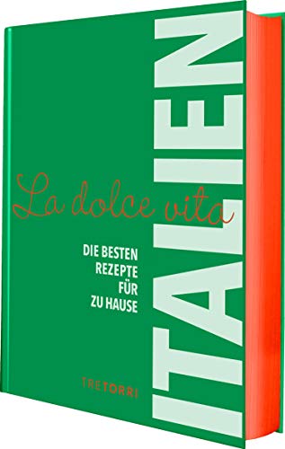 ITALIEN - La dolce vita: Die besten Rezepte für zu Hause (TT Themenbücher)