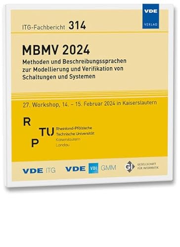 ITG-Fb. 314: MBMV 2024: Methoden und Beschreibungssprachen zur Modellierung und Verifikation von Schaltungen und Systemen, 27. Workshop, 14. – 15.Februar 2024 in Kaiserslautern (ITG-Fachberichte) von VDE VERLAG