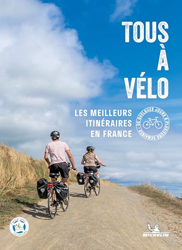 ITINERAIRES A VELO EN FRANCE: Les meilleurs itinéraires en France, de quelques jours à plusieurs semaines von Michelin