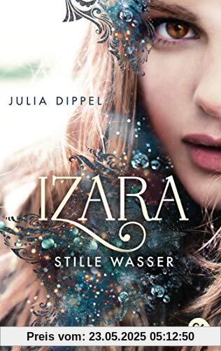 IZARA - Stille Wasser: Die Fortsetzung des Romantasy-Highlights jetzt im Taschenbuch (Die Izara-Reihe, Band 2)