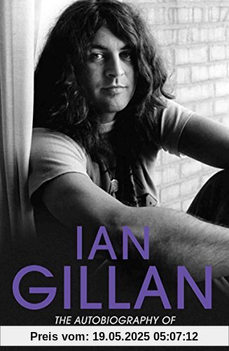 Ian Gillan: The Autobiography of Deep Purple's Lead Singer