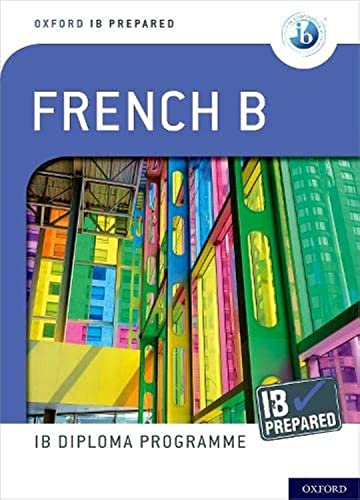 IB Prepared: French B: IB Diploma Programme von Oxford University Press