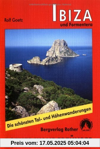 Ibiza und Formentera: 30 ausgewählte Küsten- und Höhenwanderungen. Die schönsten Tal- und Höhenwanderungen Ibiza und Formentera: 30 ausgewählte Küsten- und Höhenwanderungen. Die schönsten Tal- und Höhenwanderungen