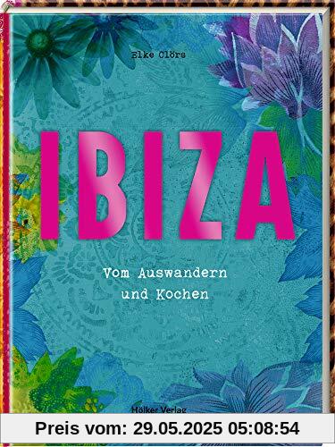 Ibiza: Vom Auswandern und Kochen