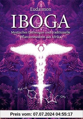Iboga: Mystisches Entheogen und traditionelle Pflanzenmedizin aus Afrika