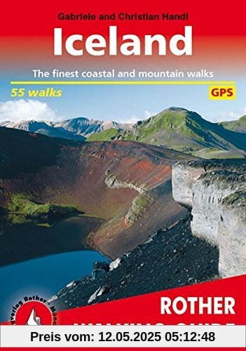 Iceland: The finest coastal and mountain walks. 55 walks. With GPS tracks.: Rother Walking Guide Iceland: The finest coastal and mountain walks. 55 walks. With GPS tracks.: Rother Walking Guide