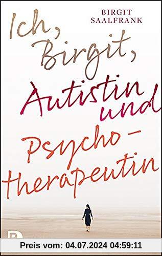 Ich, Birgit, Autistin und Psychotherapeutin