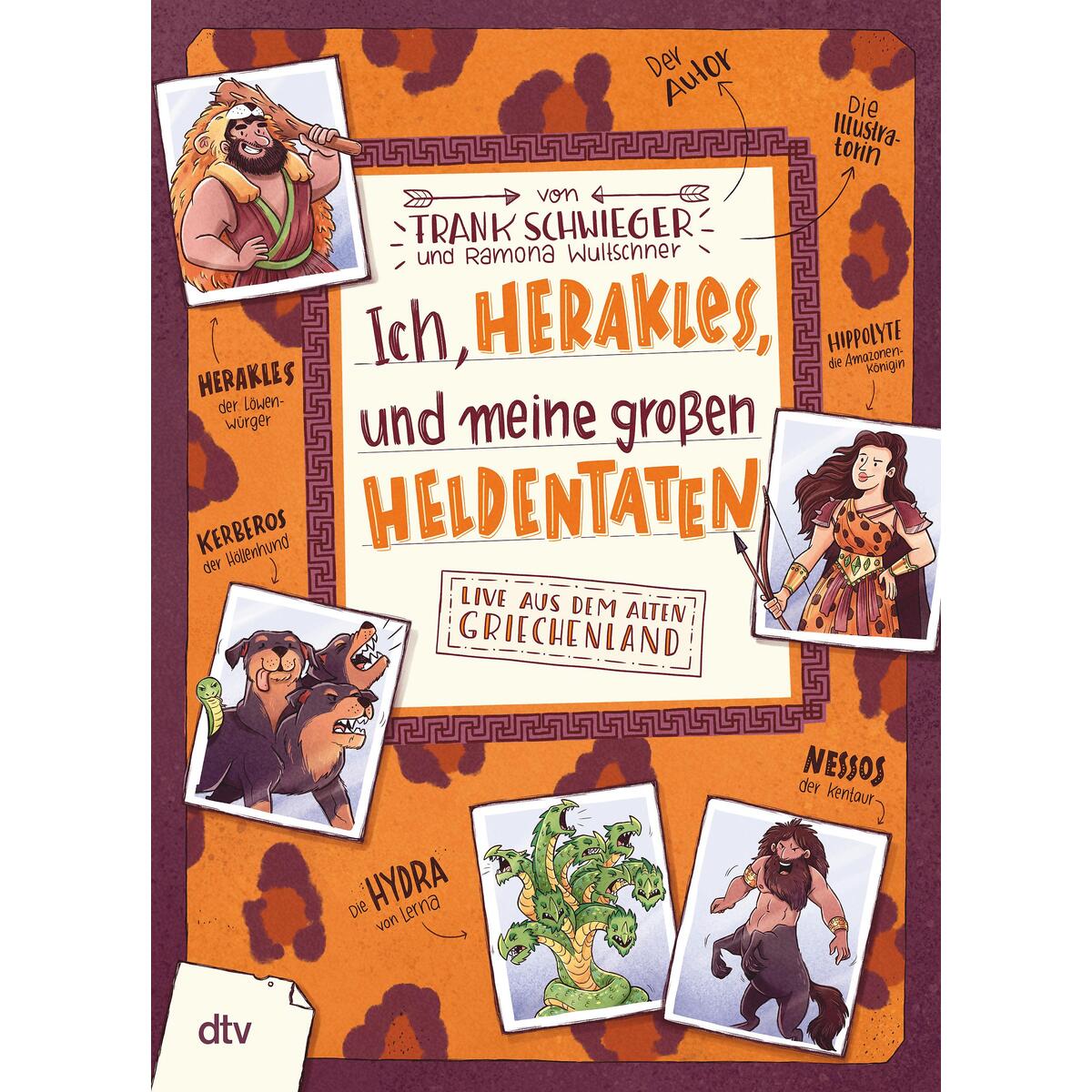Ich, Herakles, und meine großen Heldentaten. Live aus dem alten Griechenland Ich, Herakles, und meine großen Heldentaten. Live aus dem alten Griechenland von dtv Verlagsgesellschaft