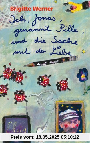 Ich, Jonas, genannt Pille, und die Sache mit der Liebe