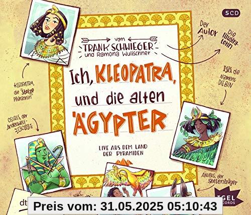 Ich, Kleopatra, und die alten Ägypter Ich, Kleopatra, und die alten Ägypter