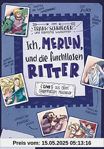 Ich, Merlin, und die furchtlosen Ritter: Geschichte witzig und originell erzählt ab 10 (Geschichte(n) im Freundschaftsbuch-Serie, Band 4)