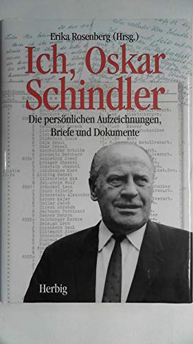 Ich, Oskar Schindler: Die persönlichen Aufzeichnungen, Briefe und Dokumente von Herbig Verlag