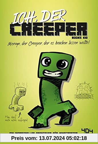 Ich, der Creeper (Inoffizielle Guides und Romane für Minecrafter)