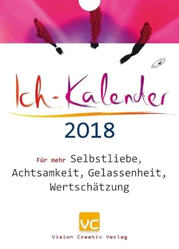 Ich-Kalender 2024: Für mehr Selbstliebe, Achtsamkeit, Gelassenheit, Wertschätzung von Vision Creativ Verlag