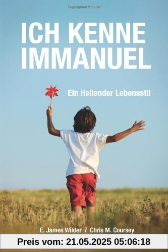 Ich Kenne Immanuel: Ein Heilender Lebensstill