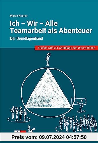Ich - Wir - Alle: Teamarbeit als Abenteuer: Der Grundlagenband