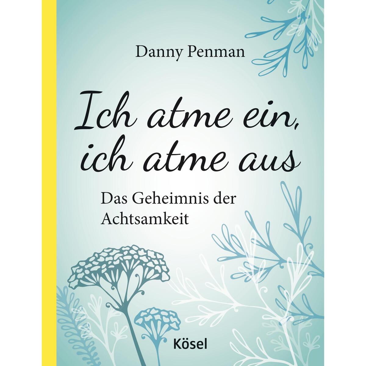 Ich atme ein, ich atme aus von Kösel-Verlag