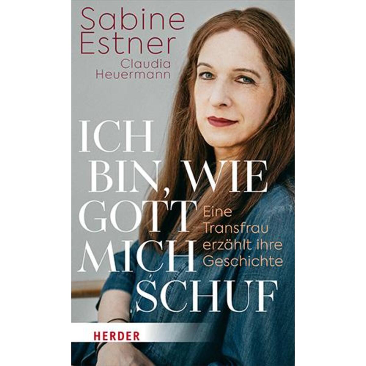 Ich bin, wie Gott mich schuf von Herder Verlag GmbH