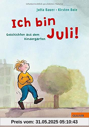 Ich bin Juli!: Geschichten aus dem Kindergarten Ich bin Juli!: Geschichten aus dem Kindergarten