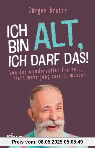 Ich bin alt, ich darf das: Von der wundervollen Freiheit, nicht mehr jung sein zu müssen: Von der wundervollen Freiheit, nicht mehr jung sein zu ... Opa. Humorvoller Ratgeber für den Ruhestand