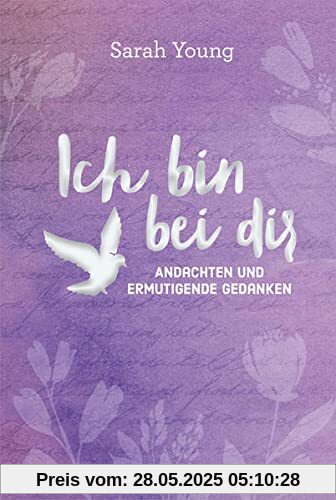 Ich bin bei dir - für Teens: Andachten und ermutigende Gedanken Ich bin bei dir - für Teens: Andachten und ermutigende Gedanken