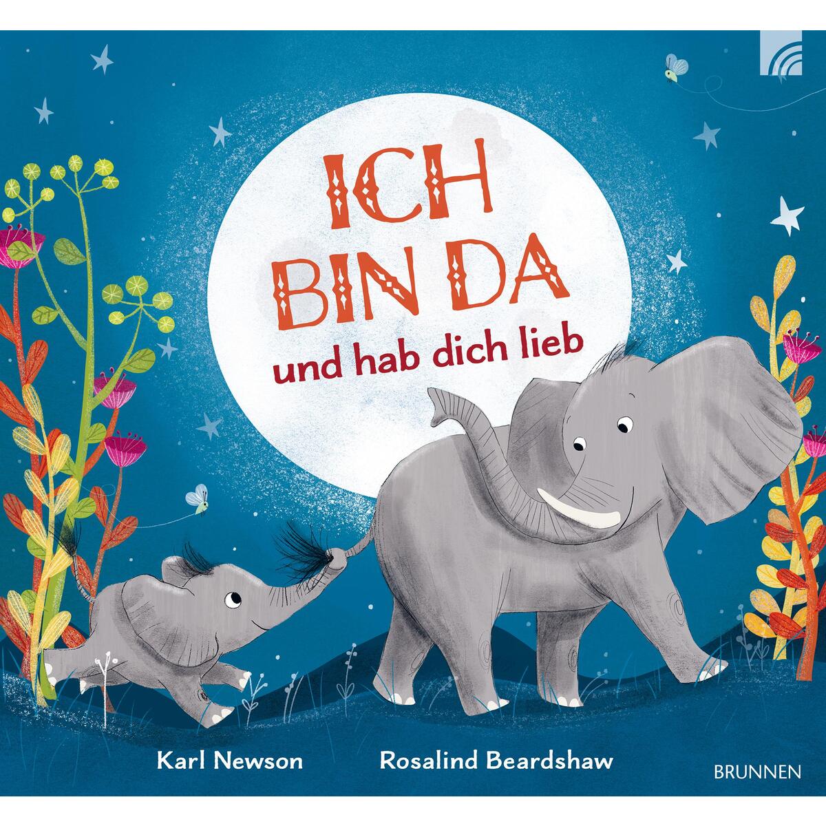 Ich bin da und hab dich lieb von Brunnen-Verlag GmbH