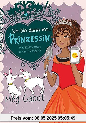 Ich bin dann mal Prinzessin – Wie küsst man einen Prinzen? Ich bin dann mal Prinzessin – Wie küsst man einen Prinzen?