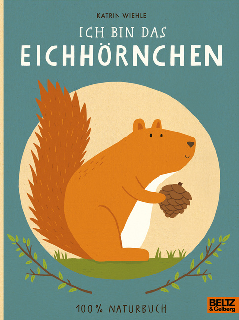 Ich bin das Eichhörnchen von Beltz