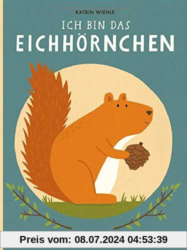 Ich bin das Eichhörnchen: 100 % Naturbuch - Vierfarbiges Papp-Bilderbuch