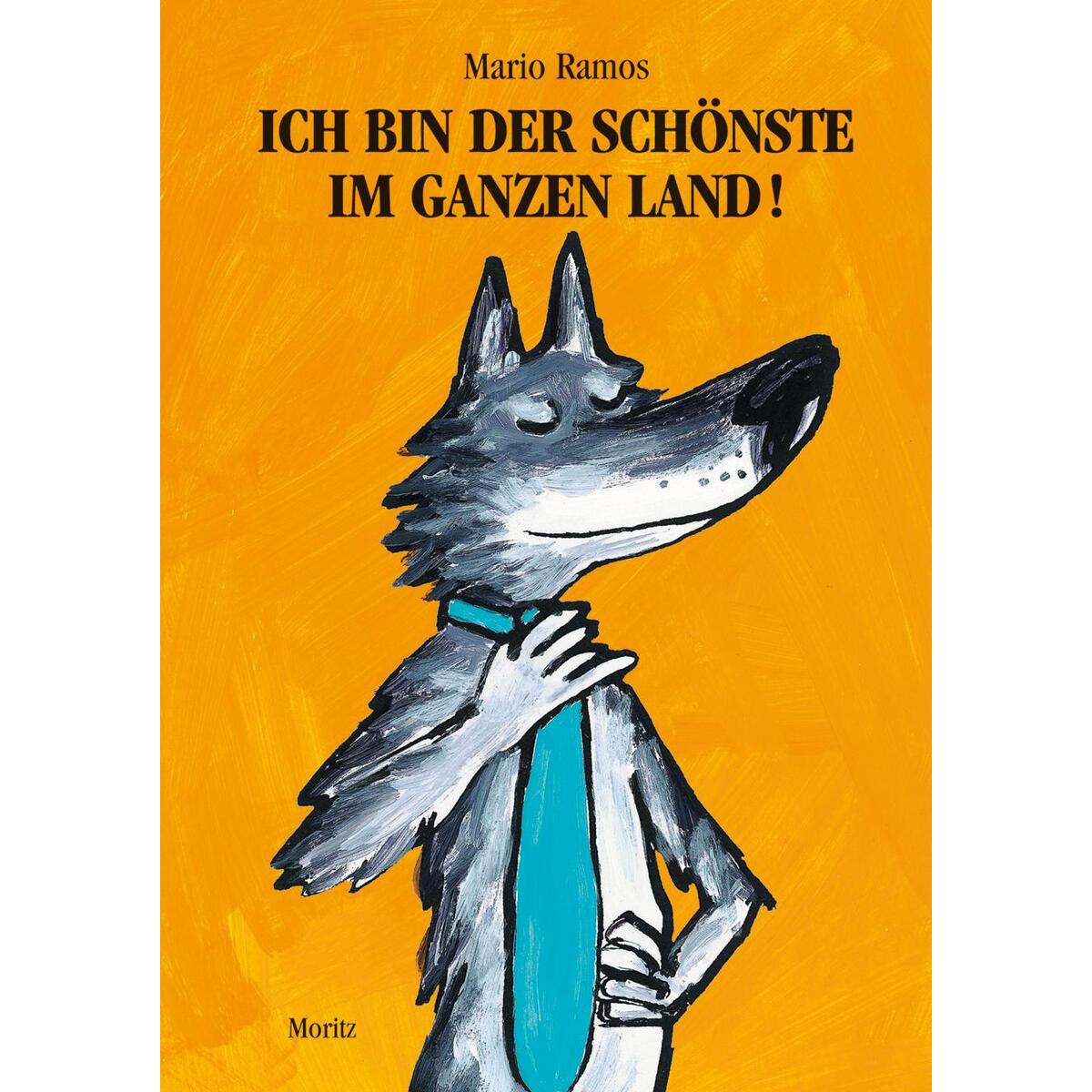 Ich bin der Schönste im ganzen Land! von Moritz Verlag-GmbH