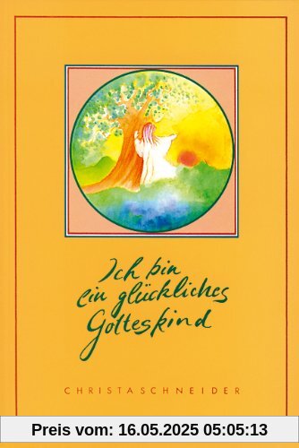 Ich bin ein glückliches Gotteskind Ich bin ein glückliches Gotteskind