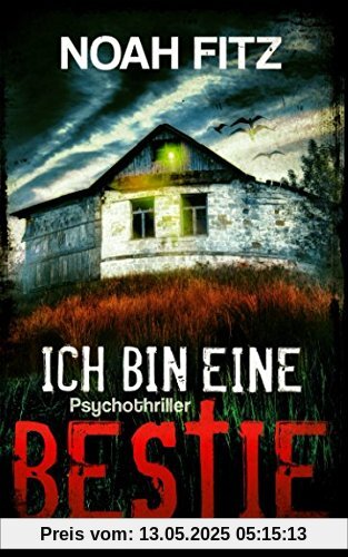 Ich bin eine Bestie (Ein-Mike-Wedekind-Thriller, Band 3)