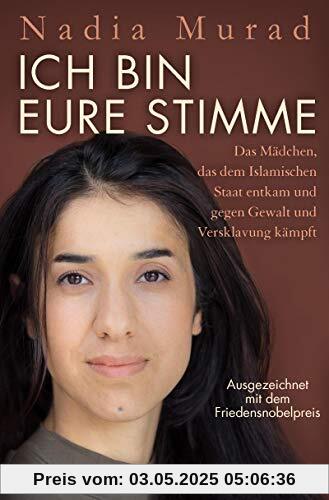Ich bin eure Stimme: Das Mädchen, das dem Islamischen Staat entkam und gegen Gewalt und Versklavung kämpft Ich bin eure Stimme: Das Mädchen, das dem Islamischen Staat entkam und gegen Gewalt und Versklavung kämpft