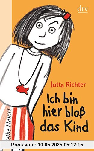 Ich bin hier bloß das Kind (Reihe Hanser)