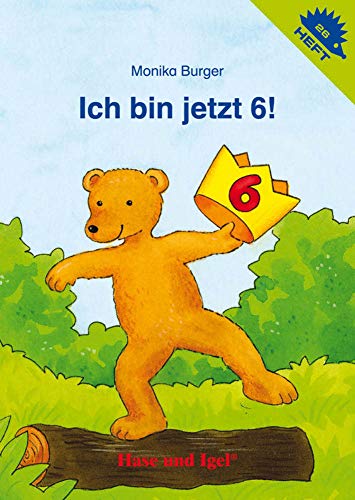Ich bin jetzt 6!