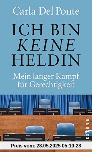 Ich bin keine Heldin: Mein langer Kampf für Gerechtigkeit