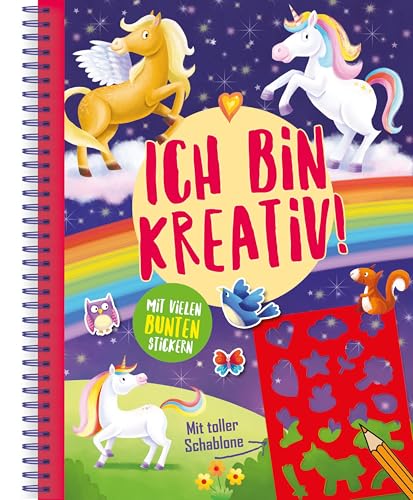 Ich bin kreativ! (Einhörner und Zauberpferde): Mit tollen Schablonen und vielen bunten Stickern von Schwager & Steinlein Verlag GmbH
