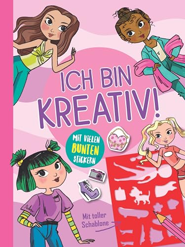 Ich bin kreativ! (Modestars): Mit tollen Schablonen und vielen bunten Stickern von Schwager & Steinlein Verlag GmbH