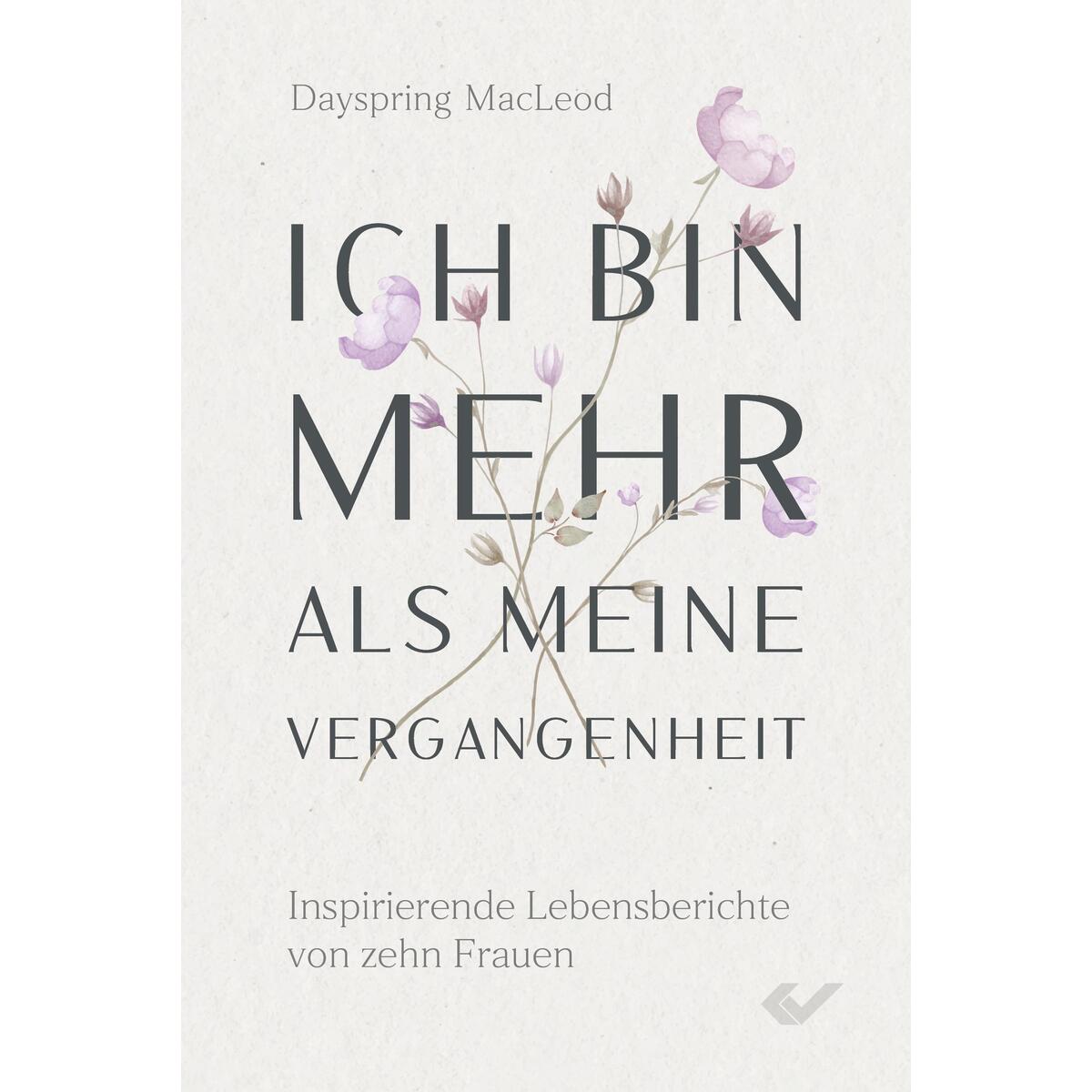 Ich bin mehr als meine Vergangenheit Ich bin mehr als meine Vergangenheit von Christliche Verlagsges.