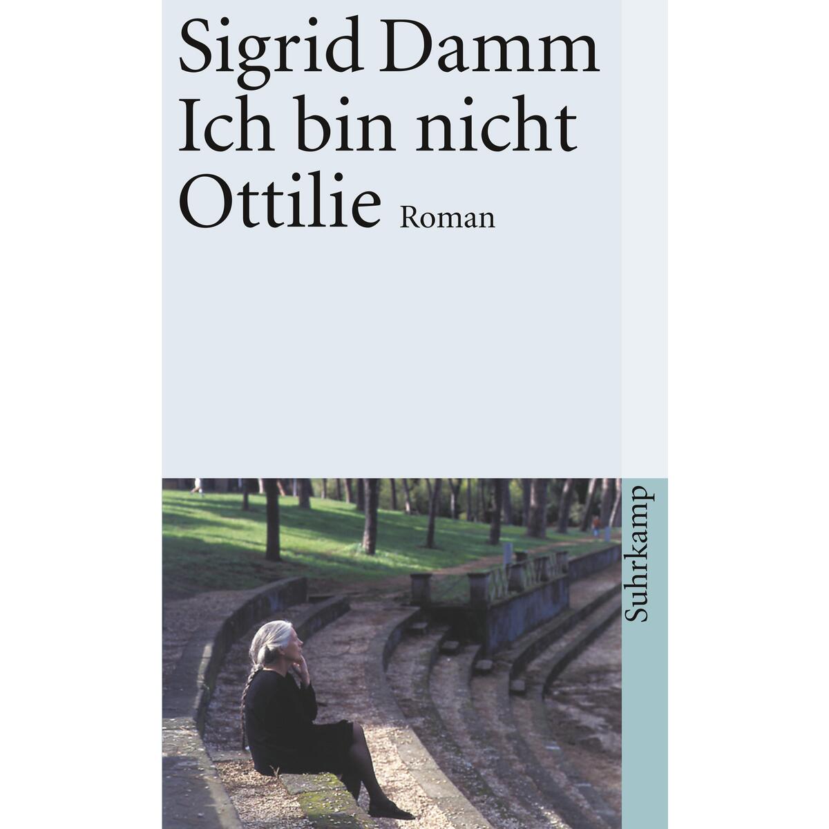 Ich bin nicht Ottilie Ich bin nicht Ottilie von Suhrkamp Verlag AG