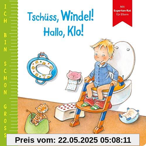 Ich bin schon groß: Tschüss, Windel! Hallo, Klo!: Beispielgeschichte für Kinder ab 2 Jahren mit Experten-Rat für Eltern Ich bin schon groß: Tschüss, Windel! Hallo, Klo!: Beispielgeschichte für Kinder ab 2 Jahren mit Experten-Rat für Eltern