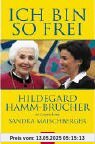 Ich bin so frei: Hildegard Hamm-Brücher im Gespräch mit Sandra Maischberger Ich bin so frei: Hildegard Hamm-Brücher im Gespräch mit Sandra Maischberger